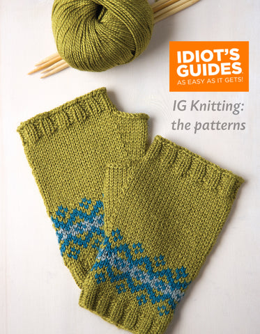 Idiot's Guide Knitting: The Patterns Part II